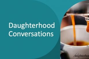 Daughterhood Conversations